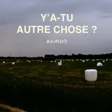 Y'a-tu autre chose ?