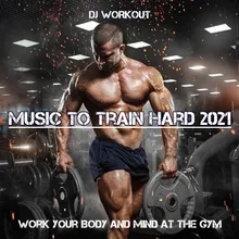 Music To Train Hard 2021