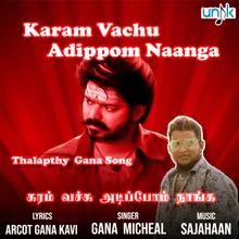 Karam Vachu Adippom Naanga Thalapathy Gana Song