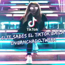 Si Te Sabes El TikTok Baila Enganchado Twerk