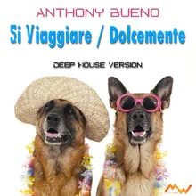 Si viaggiare / Dolcemente Deep house version