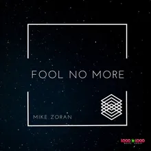 Fool No More