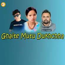 Ghaite Mutu Dhukchha