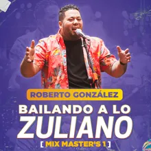 Mix Master's 1: Carmen Rosa / Riete de Todos / Perijanera / La Mano en el Hombro Bailando a Lo Zuliano