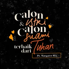 Calon Istri & Calon Suami Terbaik Dari Tuhan