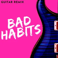 Bad Habits Guitar Remix
