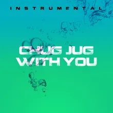 Chug Jug with You Instrumental