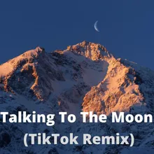 Talking To The Moon - Tik-Tok