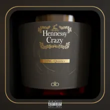 Hennessy Crazy