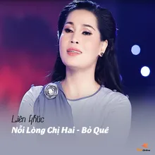 Liên Khúc Nỗi Lòng Chị Hai / Bỏ Quê