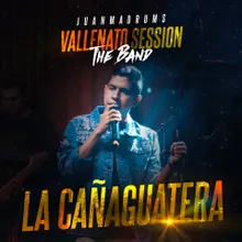 La Cañaguatera (Vallenato Session) [En Vivo]