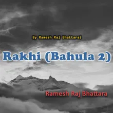 Rakhi Bahula, Pt. 2