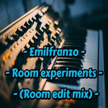 Room Experiments Room Edit Mix