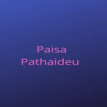 Paisa Pathaideu