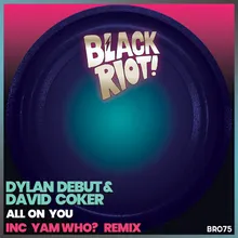 All on You Yam Who? Full Vocal Remix