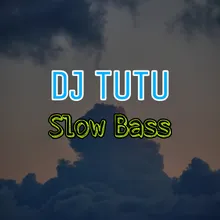 DJ Tutu Slow Bass