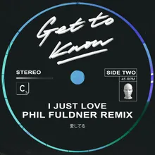 I Just Love Phil Fuldner Remix - Extended Mix