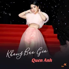 Khong Bao Gio Quen Anh