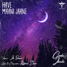 Have Maani Jaane