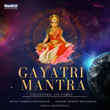 Gayatri Mantra Chanting 108 Times