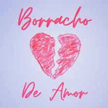 Borracho de Amor