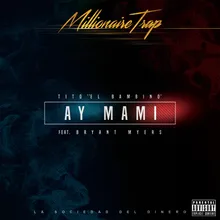 Ay Mami (La Sociedad Del Dinero) [Millionaire Trap]