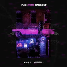 Push Your Hands Up