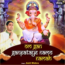 Om Gan Ganpataye Namo Namah