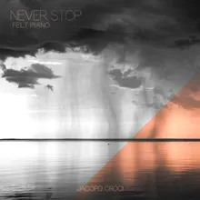 Never Stop Felt Piano