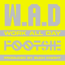 W.A.D Work All Day