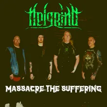 Massacre the Suffering