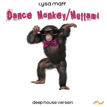 Dance Monkey / Muffami Deep House Version