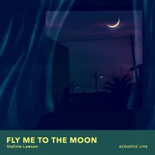 Fly Me to the Moon Acoustic Live