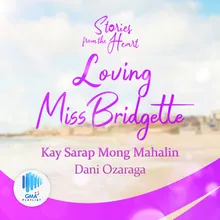 Kay Sarap Mong Mahalin Original soundtrack from "Stories from the Heart : Loving Miss Bridgette" theme