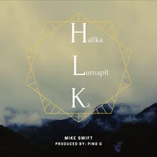 H L K (Halika Lumapit Ka)