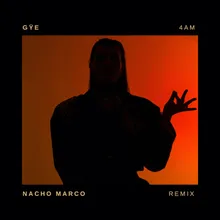 4AM Nacho Marco Remix