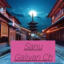 Sanu Galiyan Ch