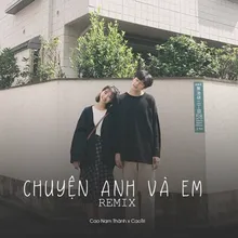 Chuyện Anh Và Em Remix