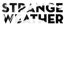 Strange Weather