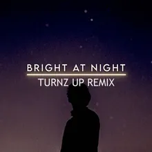 Bright At Night Turnz Up Remix_Mma