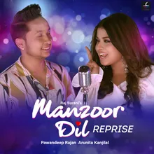 Manzoor Dil Reprise Version