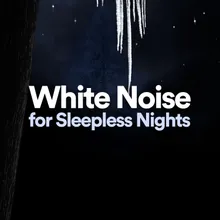 White Noise for Sleepless Nights, Pt. 14