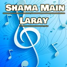 Shama Main Laray