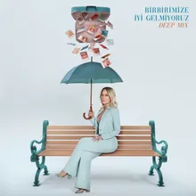 Birbirimize İyi Gelmiyoruz Deep Mix