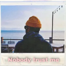 Nobody Trust Me