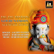 Jay Jag Vandan Gouri Nandan Ganpati Song