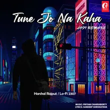 Tune Jo Na Kaha-Lofi Remake Lo-Fi Version