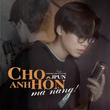 Cho Anh Hôn Má Nàng