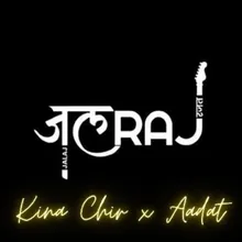 Kina Chir x Aadat