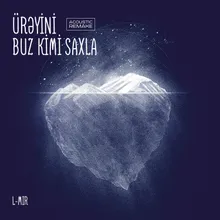 Ürəyini Buz Kimi Saxla Acoustic Remake